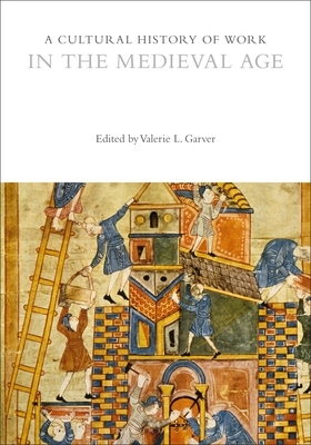 A Cultural History of Work in the Medieval Age by 