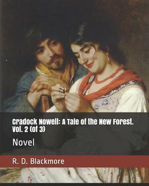 Cradock Nowell: A Tale of the New Forest. Vol. 2 (of 3): Novel by R.D. Blackmore