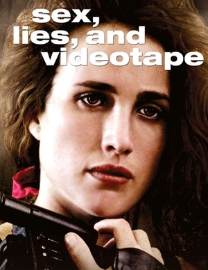 Sex, Lies and Videotapes: Screenplay by Cedric Thompson