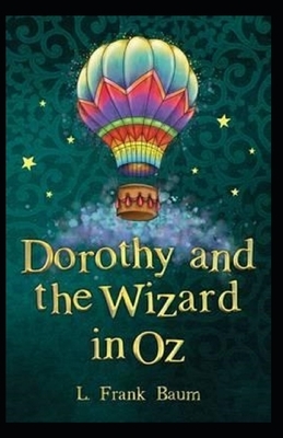 Dorothy and the Wizard in Oz Annotated by L. Frank Baum