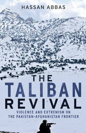 The Taliban Revival by Hassan Abbas