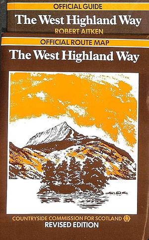 The West Highland Way: Official guide by Robert Aitken, Bob Aitken, Bob Aitken