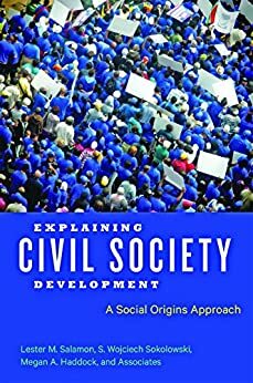 Explaining Civil Society Development by Megan A. Haddock, S. Wojciech Sokolowski, Lester M. Salamon