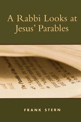 Rabbi Looks at Jesus' Parables by Frank Stern