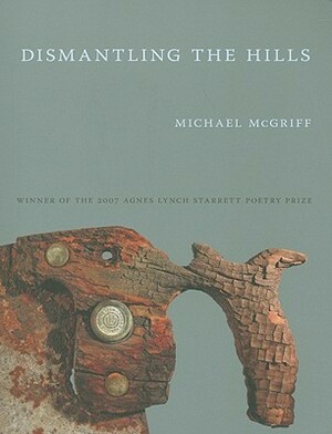 Dismantling the Hills by Michael McGriff