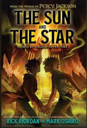 The Sun and the Star by Rick Riordan, Mark Oshiro