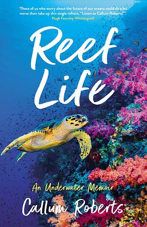 Reef Life by Callum Roberts