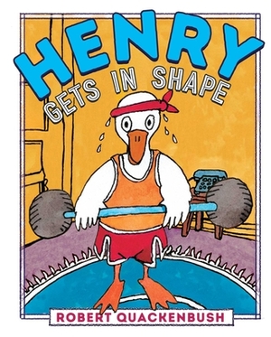 Henry Gets in Shape by Robert Quackenbush