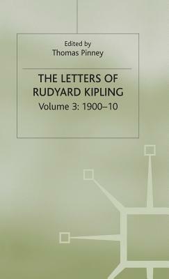 The Letters of Rudyard Kipling: Volume 3: 1900-10 by 