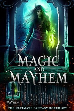 Magic and Mayhem by S.C. Green, J.A. Cipriano, Emily Goodwin, Calinda B., Laxmi Hariharan, Emma L. Adams, Rebecca Hamilton, Margo Bond Collins, D.K. Holmberg, Katie de Long, Jack Connor, N.R. Larry, Anna Zaires, Tom Shutt, Gwynn White, Susan Stec, Lindsey Fairleigh, K.N. Lee, Erin Hayes, Dima Zales, Jasmine Walt, Thea Atkinson