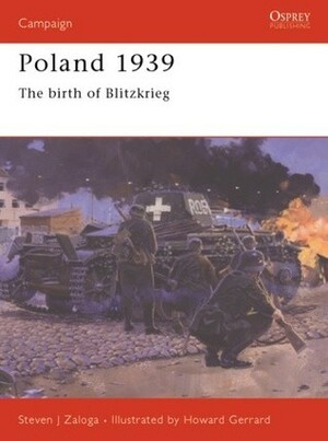 Poland 1939: The birth of Blitzkrieg by Ramiro Bujeiro, Steven J. Zaloga, Howard Gerrard