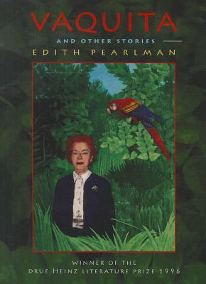 Vaquita and Other Stories by Edith Pearlman
