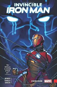 Invincible Iron Man: Ironheart, Volume 2: Choices by Brian Michael Bendis