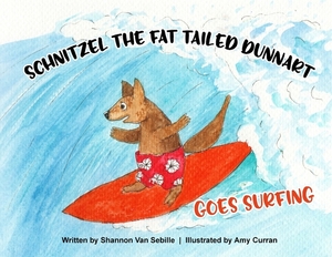 Schnitzel the Fat Tailed Dunnart Goes Surfing by Shannon Van Sebille