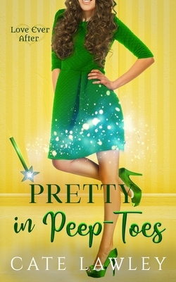 Pretty in Peep-Toes by Cate Lawley