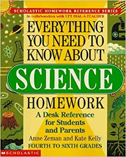 Everything You Need to Know about Science Homework by Kate Kelly, Anne Zeman