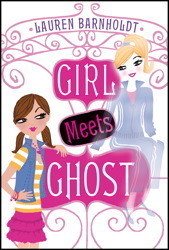 Girl Meets Ghost by Lauren Barnholdt