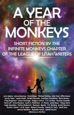 A Year of the Monkeys: Short Fiction by the Infinite Monkeys Chapter of the League of Utah Writers by 