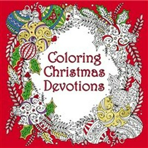 Coloring Christmas Devotions by Claire McElfatrick, Suzanne Khushi, Lizzie Preston