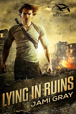 Lying In Ruins by Jami Gray