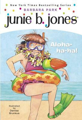 Junie B. Jones: Aloha-Ha-Ha! by Barbara Park