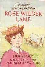 Rose Wilder Lane: Her Story by Rose Wilder Lane, Roger Lea MacBride