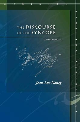 The Discourse of the Syncope: Logodaedalus by Jean-Luc Nancy