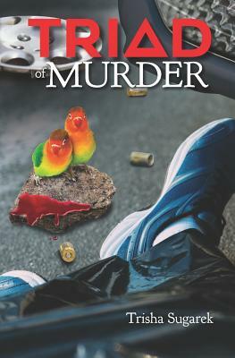 Triad of Murder by Trisha Sugarek