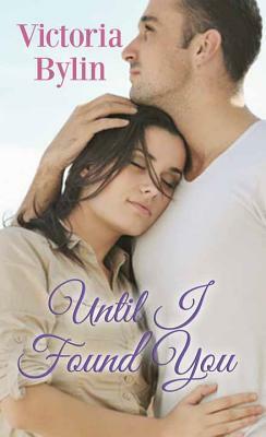 Until I Found You by Victoria Bylin