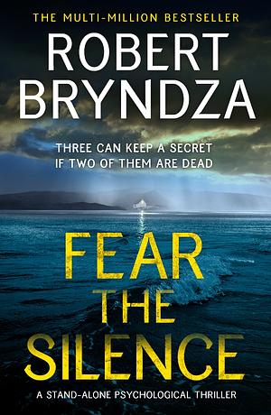 Fear the Silence by Robert Bryndza