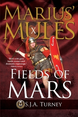 Fields of Mars by S.J.A. Turney