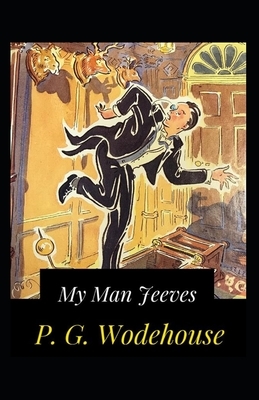 My Man Jeeves-Original Edition(Annotated) by P.G. Wodehouse