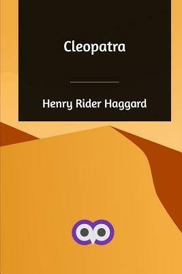 Cleopatra by H. Rider Haggard