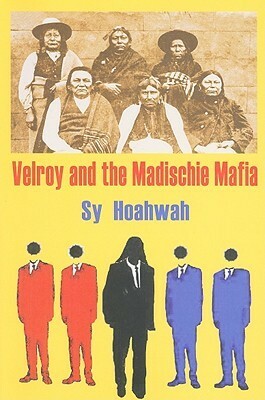 Velroy and the Madischie Mafia by Sy Hoahwah