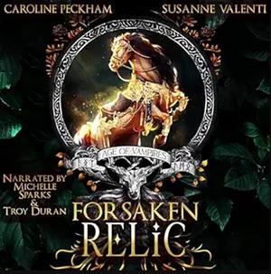 Forsaken Relic by Caroline Peckham, Susanne Valenti