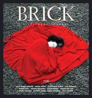 Brick: A Literary Journal, Vol. 106 by David Chariandy, Laurie D. Graham, Michael Helm, Dionne Brand