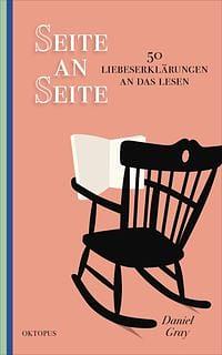 Seite an Seite. 50 Liebeserklärungen an das Lesen by Daniel Gray