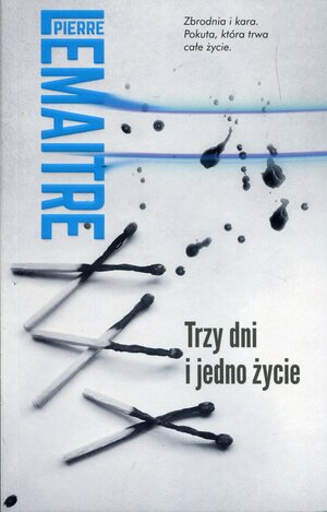 Trzy dni i jedno życie by Pierre Lemaitre