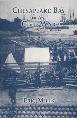 Chesapeake Bay in the Civil War by Eric Mills