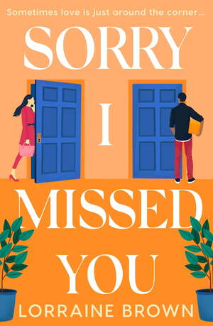 Sorry I Missed You by Lorraine Brown