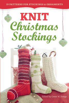 Knit Christmas Stockings: 19 Patterns for Stockings & Ornaments by 