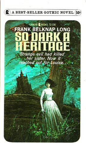 So Dark a Heritage by Frank Belknap Long