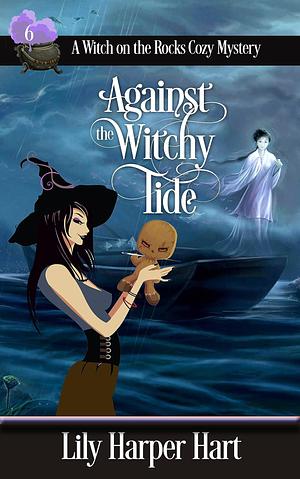 Against the Witchy Tide by Lily Harper Hart, Lily Harper Hart