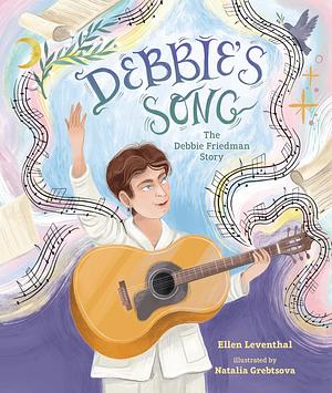 Debbie's Song by Natalia Grebtsova, Ellen Leventhal