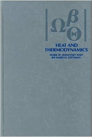 Heat and Thermodynamics: An Intermediate Textbook by Mark W. Zemansky