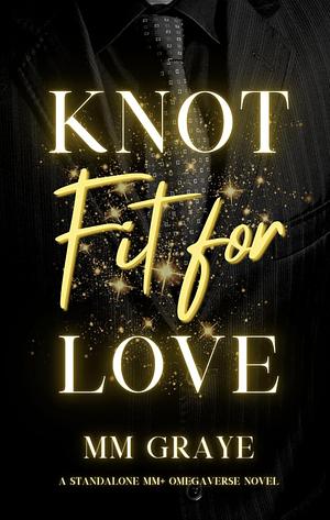 Knot Fit for Love by Avery Scarlett, MM Graye