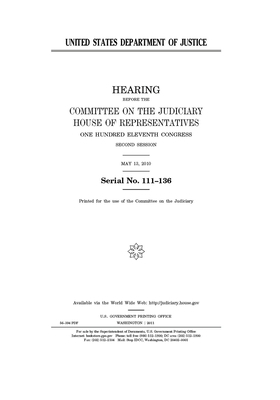 United States Department of Justice by Committee on the Judiciary (house), United States Congress, United States House of Representatives