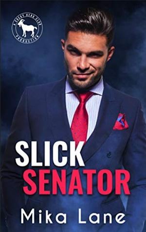 Slick Senator by Mika Lane