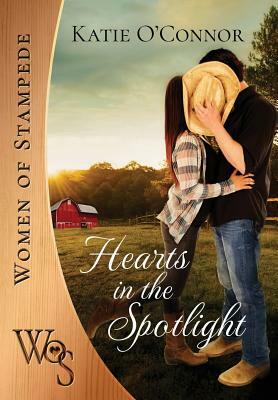 Hearts in the Spotlight by Katie O'Connor