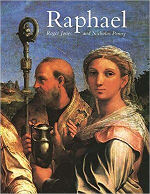 Raphael by Roger Jones, Nicholas Penny